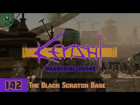 Kenshi -- Episode 142: The Black Scratch Base -- Wandering Drone