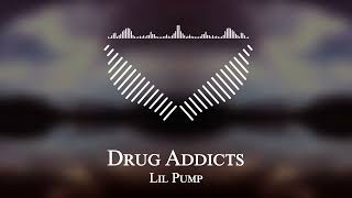 Lil Pump - Drug Addicts