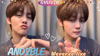 [MULTI SUB] AND2BLE GYUVIN WEVERSE LIVE 😻🤩❤️(05.27.26) 그래도 버블 첫 날인데~~💕#weverselive #weverse #and2ble