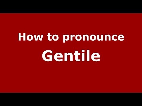How to pronounce Gentile (Italian/Italy) - PronounceNames.com