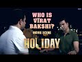 Who Is Virat Bakshi Holiday Movie Scene Akshay Kumar A R Murugadoss