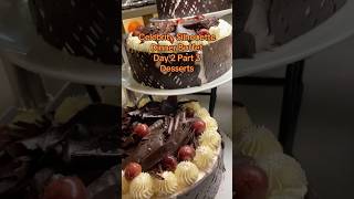 Celebrity Silhouette Dinner Buffet Day 2 part 3 Desserts