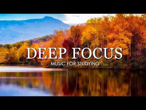 Deep Focus Music To Improve Concentration - 12 Hours of Ambient ...