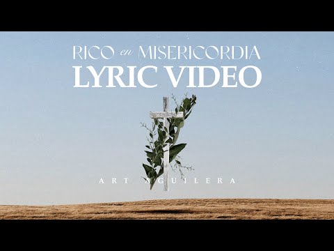 Rico En Misericordia - Art Aguilera - Video Lyric Oficial
