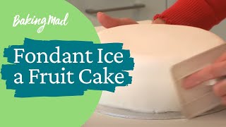 How to Fondant Ice a Fruitcake | Baking Mad