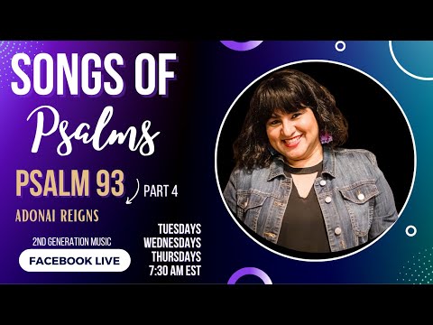 Songs of Psalms I Adonai Reigns I Psalm 93 - Part IV