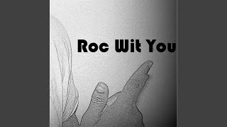 Roc Wit You