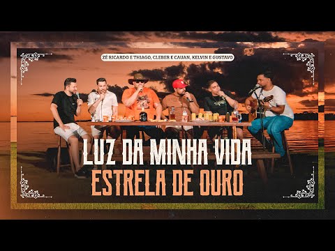 Zé Ricardo e Thiago, Cleber e Cauan, Kelvin e Gustavo - Luz da Minha Vida / Estrela de Ouro