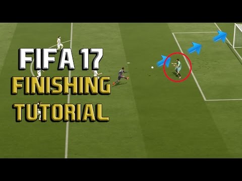 Fifa 17 FINISHING Tutorial: HOW TO FINISH SCORING OPPORTUNITIES AND BEAT THE KEEPER