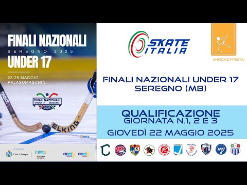 Finali Nazionali Under 17 - Seregno (MB) - Qualificazione, Giornata n.1,2,3