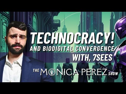 Technocracy & the Biodigital Convergence w/ 7Sees