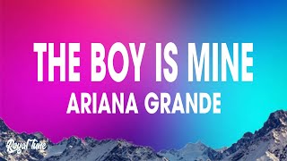 Ariana Grande - The Boy is Mine (Lyrics)