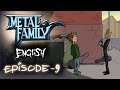 Metal Family Season 1 Episode 9