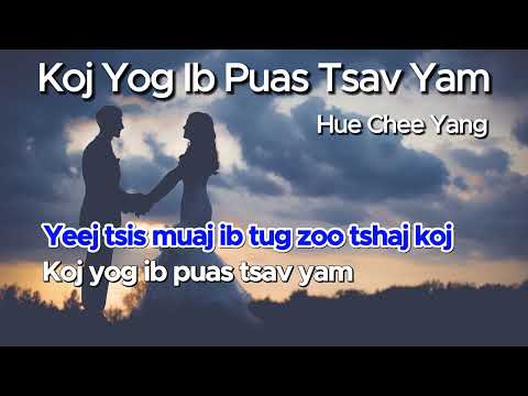 Koj Yog Ib Puas Tsav Yam  - Hue Chee Yang [ Karaoke / Instrumental ] 🎤🎤