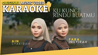 Download lagu Ain Syakirah & Fara Insyirah - Ku Kunci Rindu Buatmu (Karaoke MV) mp3
