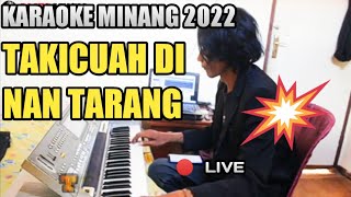 Download lagu TAKICUAH DI NAN TARANG || Karaoke Pop Minang (Nada rendah FULL HD KN7000) mp3