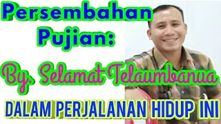 Download lagu DALAM PERJALANAN HIDUP INI - BY. COVER: SELAMAT TELAUMBANUA mp3