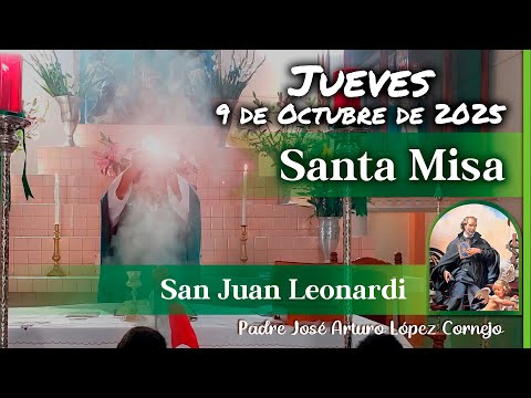 ✅ MISA DE HOY jueves 9 de Octubre del 2025 - Padre Arturo Cornejo
