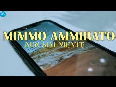 Mimmo Ammirato - Nun sim niente ( Ufficiale 2022 )