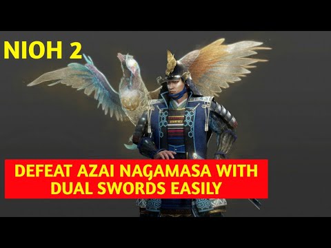 NIOH 2, EASY WAY TO DEFEAT AZAI NAGAMASA  WITH DUAL SWORDS STYLE