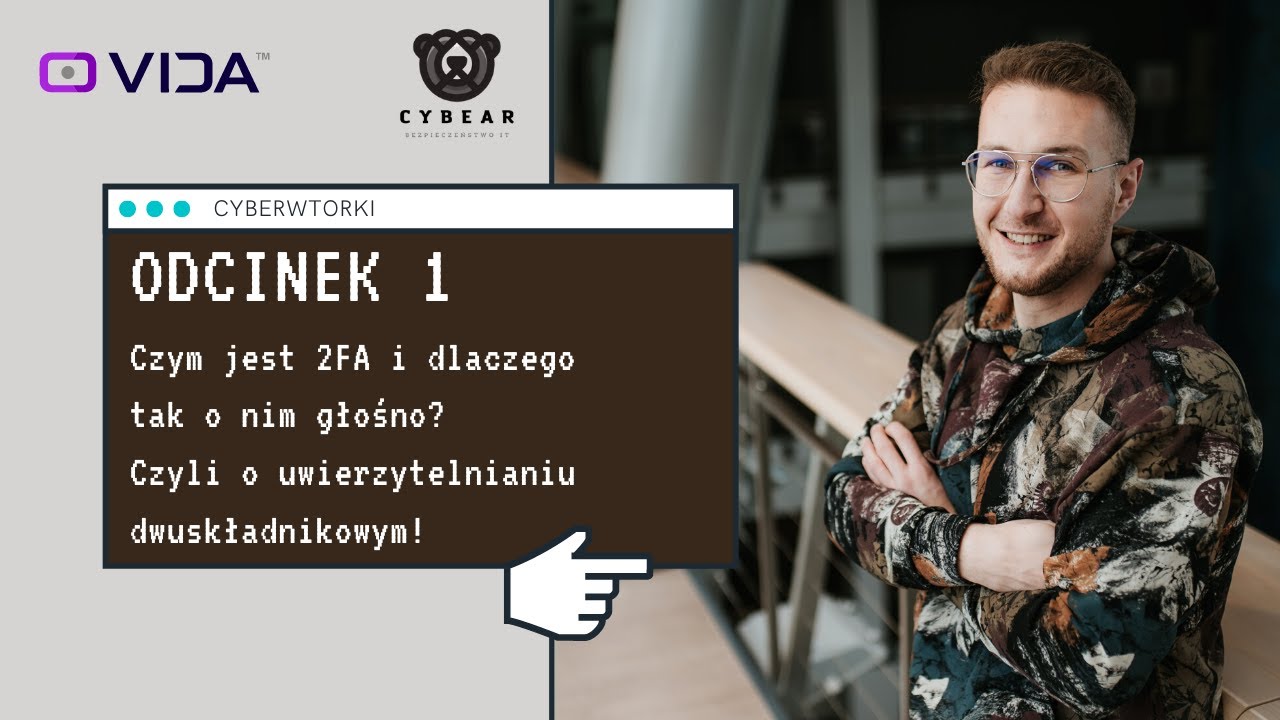 Czym jest 2FA i dlaczego tak o nim głośno? - CyberWtorki - odcinek 1