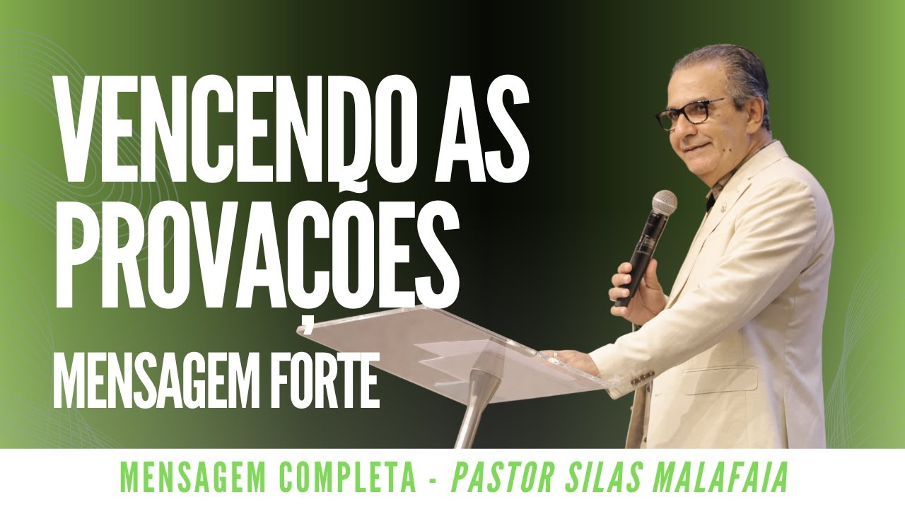 Pr Silas Malafaia - VENCENDO AS PROVAÇÕES