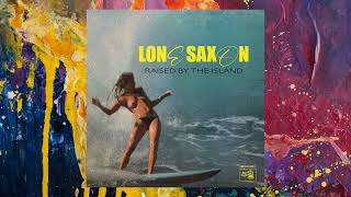 Lone Saxon — Raised By The Island (Running Hot Mix)