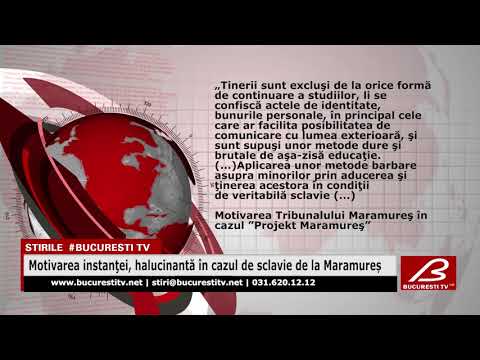 Motivarea instantei, halucinanta in cazul de sclavie de la Maramures