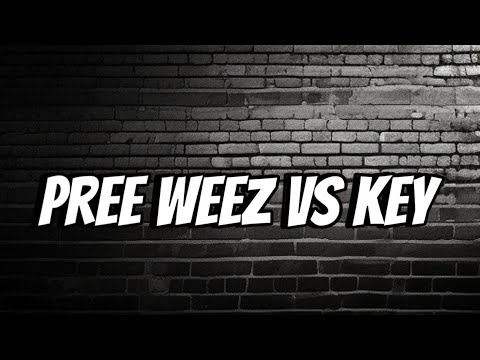 Pree Weez vs Key