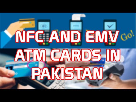 NFC And EMV ATM Cards in Pakistan | EMV & NFC: The Differences, Benefits, and Uses
