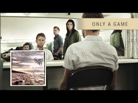 Only a Game - Scars on 45