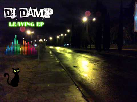 Dj Damp - Leaving EP (Part1)