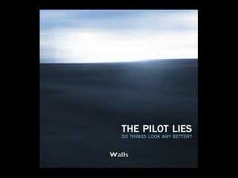 The Pilot Lies - Walls
