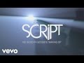 The Script - No Good In Goodbye - Making Of ...