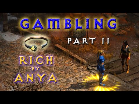 Rich by Anya pt. II - Gambling Top Items! [Diablo 2 Resurrected Farming Guide]