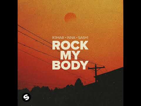 R3HAB x INNA x SASH! - Rock My Body (Official Audio)