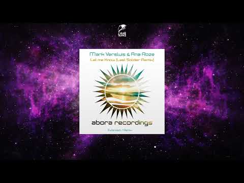 Mark Versluis & Ana Roze - Let Me Know (Last Soldier Extended Remix) [ABORA RECORDINGS]