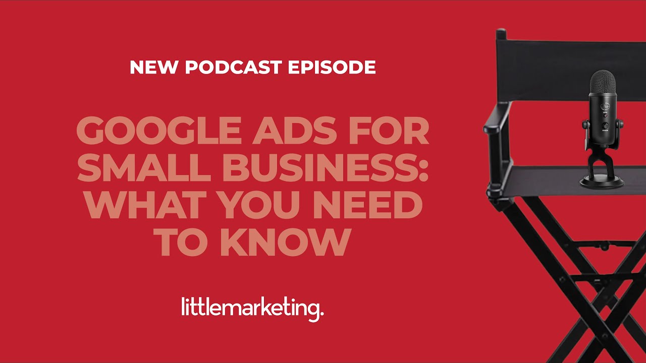 Google Ads for Small Business: What You Need to Know