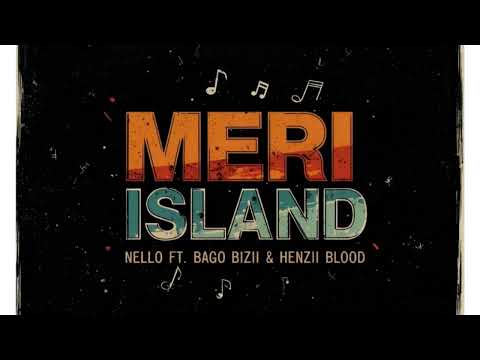 MERI ISLAND (2025)-HENZII BLOOD Ft. Nello & Baggo Bizzii(Prod by HBM Music) PNG LATEST MUSIC.MP3 