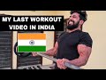 My Last Workout Video In INDIA 🇮🇳 (TRAIN WITH ME)