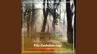 Download lagu Kita Usahakan Lagi mp3 Download lagu Kita Usahakan Lagi mp3