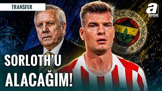 Fenerbahçe Başkanı Aziz Yıldırım’dan Sörloth Hamlesi