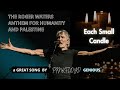 Roger Waters' Anthem for Humanity & Palestine - Each Small Candle