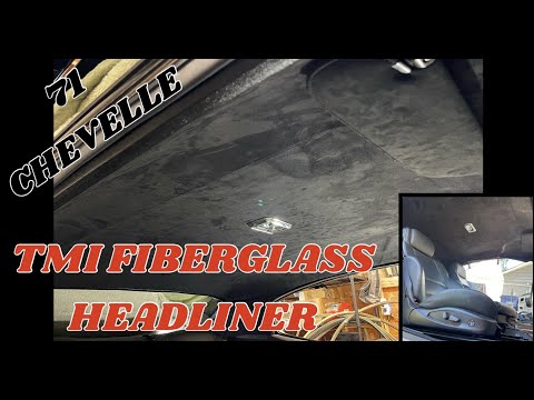 TMI FIBERGLASS HEADLINER INSTALL | 1971 CHEVELLE