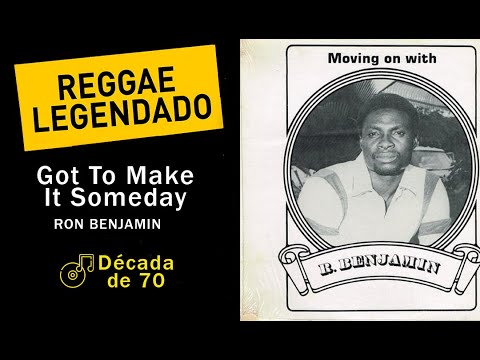 Ron Benjamin - Got To Make It Someday [ LEGENDADO / TRADUÇÃO ] reggae
