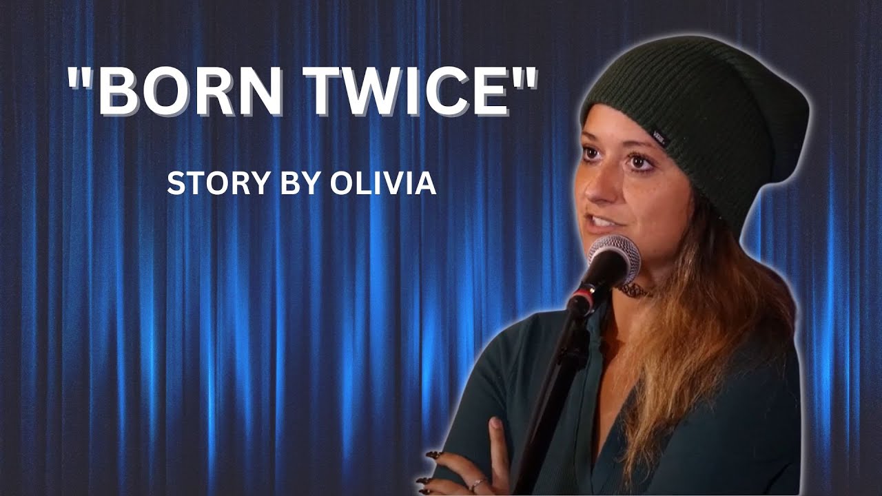 "Born twice" Story by Olivia