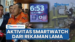 Terungkap Aktivitas Smartwatch Milik Kopilot ATR hingga Basarnas Berharap Ada Mujizat Tuhan