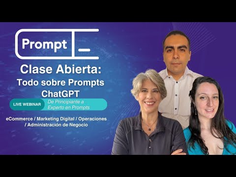 Clase Abierta: Todo sobre Prompts Chat GPT