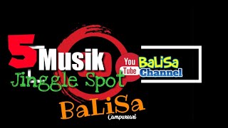 Download lagu 5 Musik Jinggle Spot Keren Campursari balisa 2020 mp3