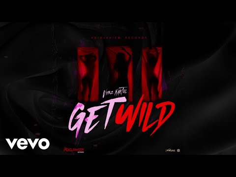 Vybz Kartel - Get Wild (official audio)